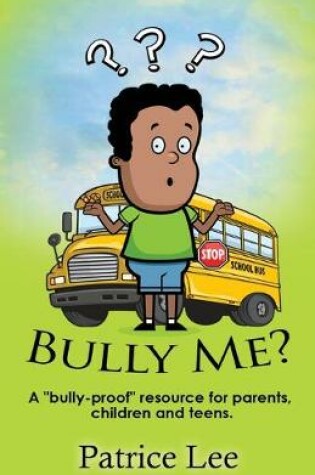 Cover of "Bully Me? . . .NO MORE! ! !"