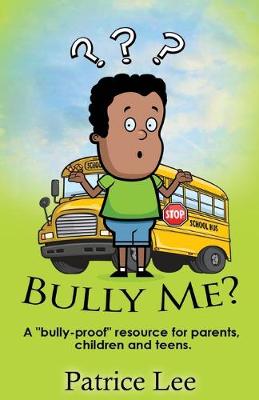 Book cover for "Bully Me? . . .NO MORE! ! !"