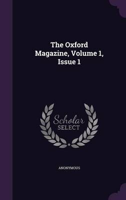 Book cover for The Oxford Magazine, Volume 1, Issue 1