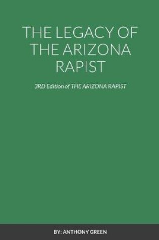 Cover of The Legacy of the Arizona Rapist