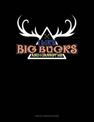 Cover of I Like Big Bucks and I Cannot Lie