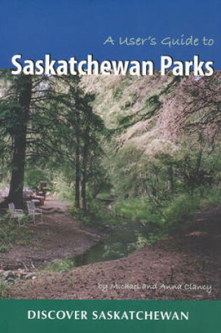 Cover of A User's Guide to Saskatchewan Parks