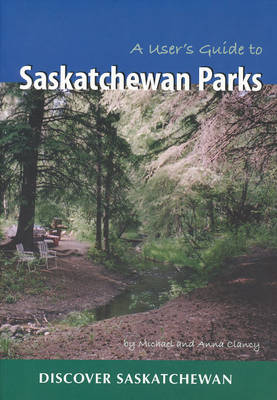 Book cover for A User's Guide to Saskatchewan Parks