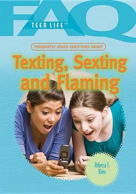 Book cover for Frequently Asked Questions about Texting, Sexting, and Flaming