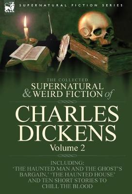 Book cover for The Collected Supernatural and Weird Fiction of Charles Dickens-Volume 2