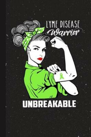 Cover of Lyme Disease Warrior Unbreakable