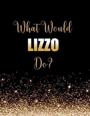 Book cover for What Would Lizzo Do?