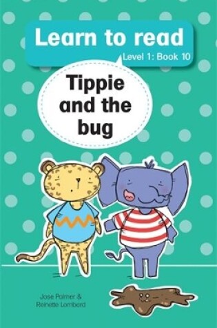 Cover of Learn to read (Level 1 Big Book 10): Tippie and the bug