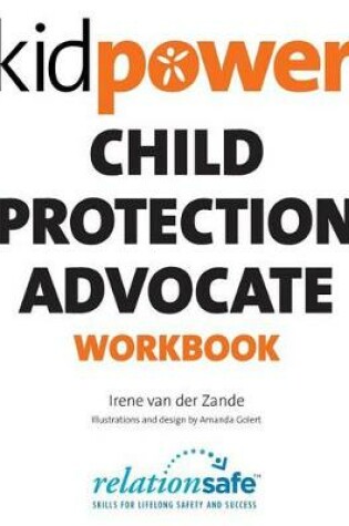 Cover of Kidpower Child Protection Advocate Workbook