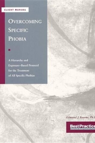 Cover of Overcoming Specific Phobia - Client Manual