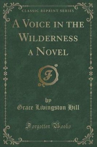 Cover of A Voice in the Wilderness a Novel (Classic Reprint)