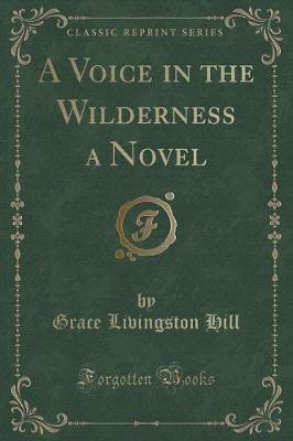 Book cover for A Voice in the Wilderness a Novel (Classic Reprint)