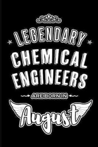 Cover of Legendary Chemical Engineers are born in August