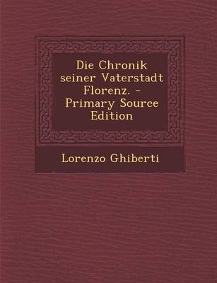 Book cover for Die Chronik Seiner Vaterstadt Florenz.