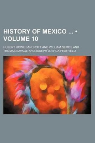 Cover of History of Mexico (Volume 10)