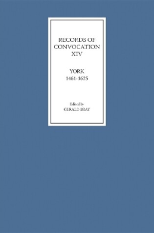 Cover of Records of Convocation XIV: York, 1461-1625