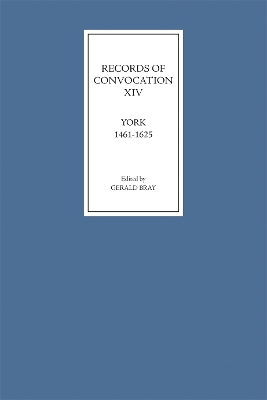 Book cover for Records of Convocation XIV: York, 1461-1625