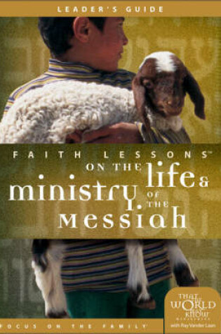 Cover of Faith Lessons on the Life and Ministry of the Messiah