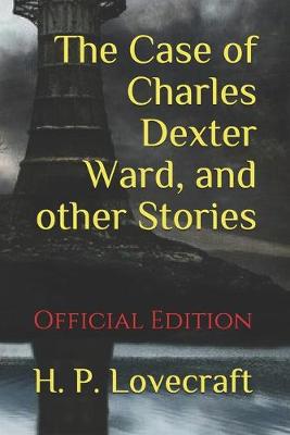 Book cover for The Case of Charles Dexter Ward, and other Stories