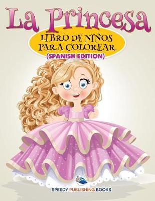 Book cover for La Princesa Libro De Niños Para Colorear (Spanish Edition)