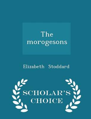 Book cover for The Morogesons - Scholar's Choice Edition