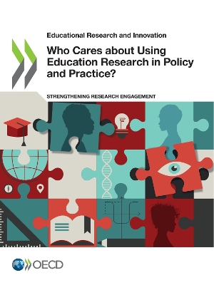 Book cover for Educational Research and Innovation Who Cares about Using Education Research in Policy and Practice? Strengthening Research Engagement