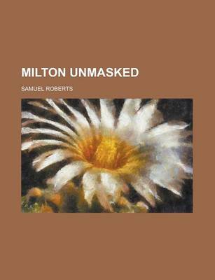 Book cover for Milton Unmasked