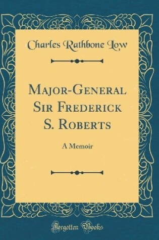 Cover of Major-General Sir Frederick S. Roberts