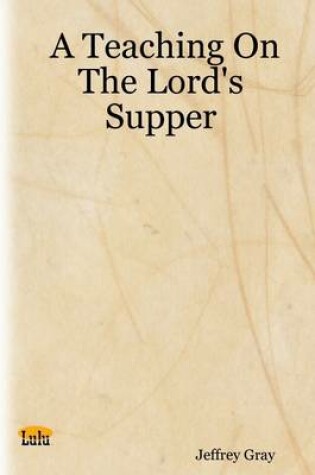 Cover of A Teaching on the Lord's Supper