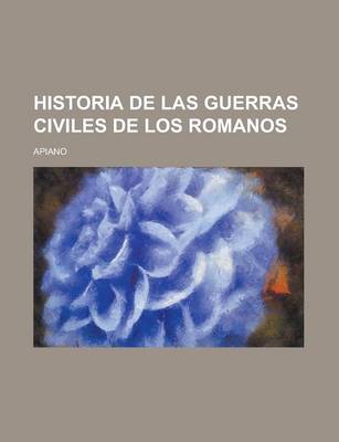 Book cover for Historia de Las Guerras Civiles de Los Romanos