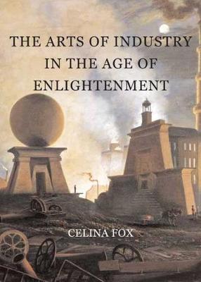 Book cover for The Arts of Industry in the Age of Enlightenment