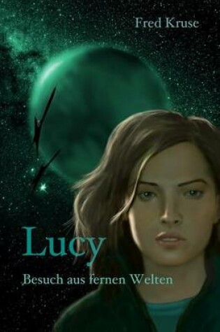 Cover of Lucy - Besuch aus fernen Welten (Band 1)