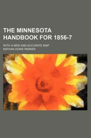 Cover of The Minnesota Handbook for 1856-7; With a New and Accurate Map