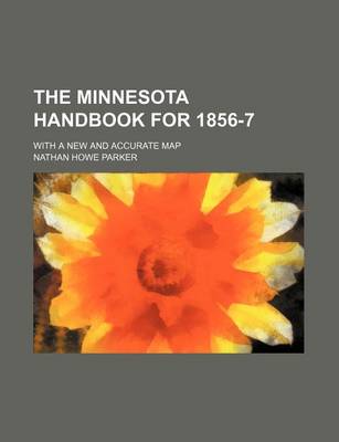 Book cover for The Minnesota Handbook for 1856-7; With a New and Accurate Map