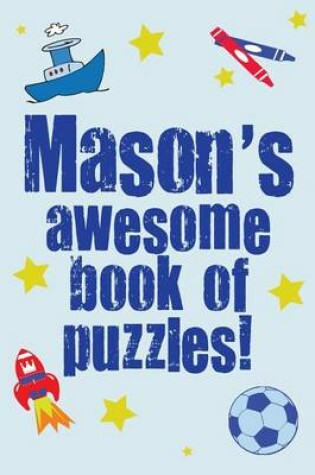 Cover of Mason's Awesome Book Of Puzzles!