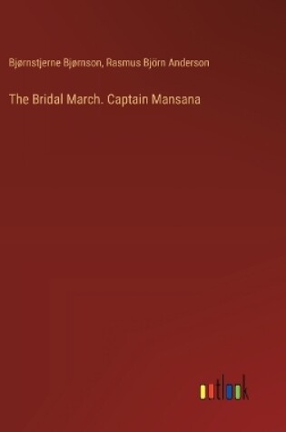 Cover of The Bridal March. Captain Mansana