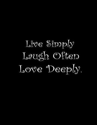 Book cover for Live Simply, Laugh Often, Love Deeply.