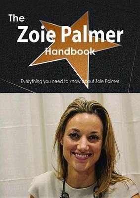 Book cover for The Zoie Palmer Handbook - Everything You Need to Know about Zoie Palmer