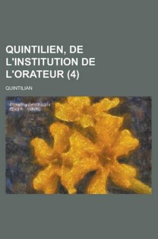 Cover of Quintilien, de L'Institution de L'Orateur (4)