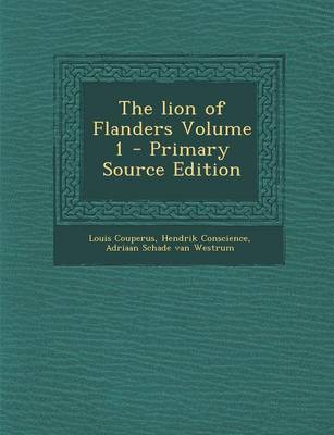 Book cover for The Lion of Flanders Volume 1 - Primary Source Edition