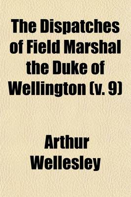 Book cover for The Dispatches of Field Marshal the Duke of Wellington (Volume 9)