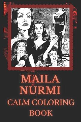 Book cover for Maila Nurmi Calm Coloring Book