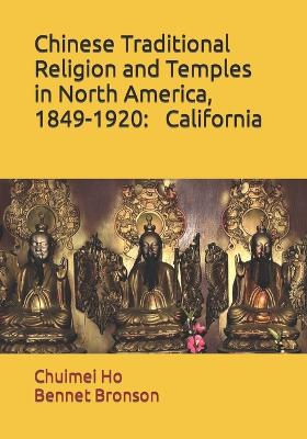 Book cover for Chinese Traditional Religion and Temples in North America,1849-1920