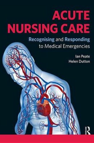 Cover of Acute Nursing Care: Recognising and Responding to Medical Emergencies