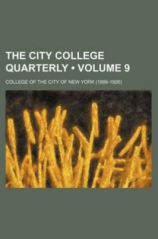 Cover of The City College Quarterly (Volume 9)