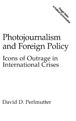 Book cover for Photojournalism and Foreign Policy