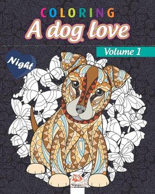 Cover of Coloring A dog love - Volume 1- night