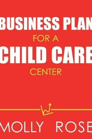 Cover of Business Plan For A Child Care Center