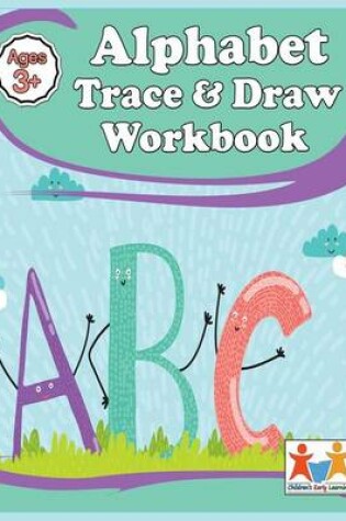 Cover of Alphabet Trace & Draw Workbook