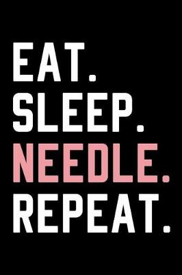 Book cover for Eat Sleep Needle Repeat